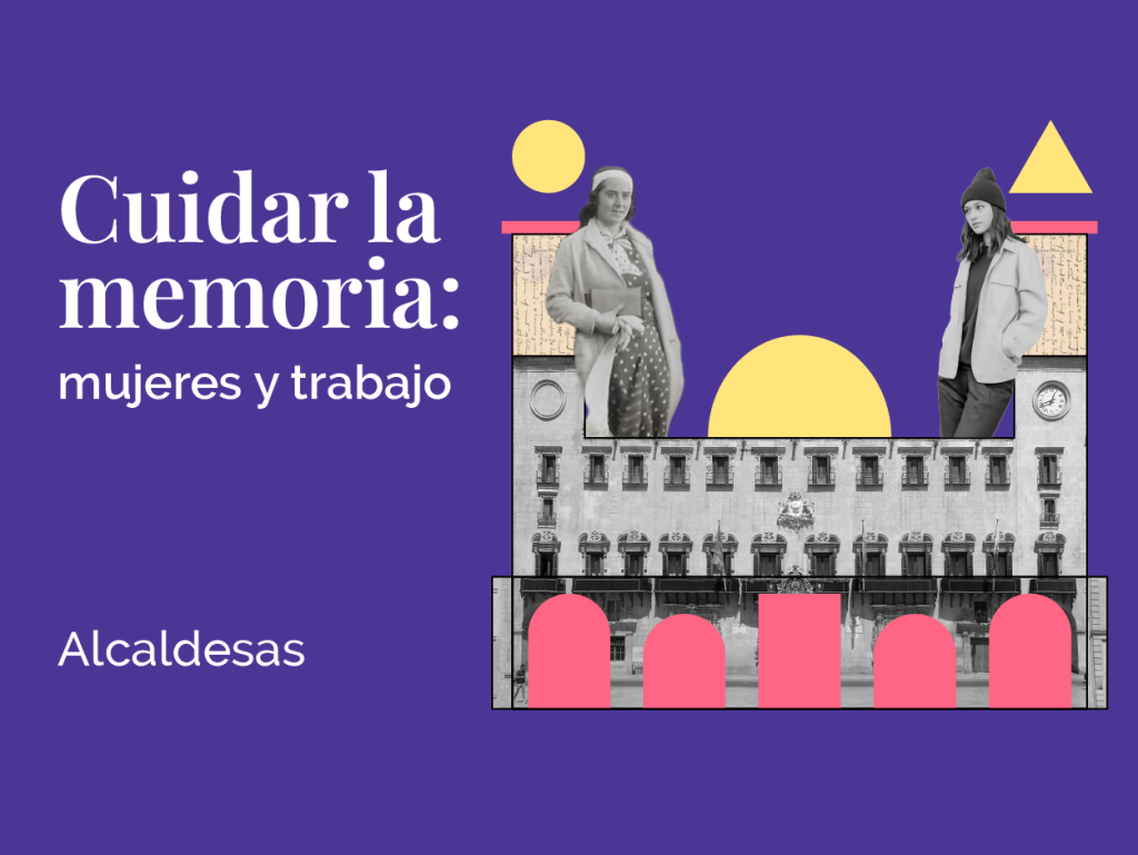 ALCALDESAS: cuidar la memoria, mujeres y trabajo